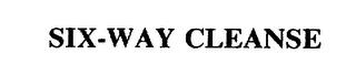 SIX-WAY CLEANSE trademark