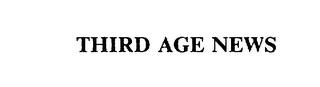 THIRD AGE NEWS trademark