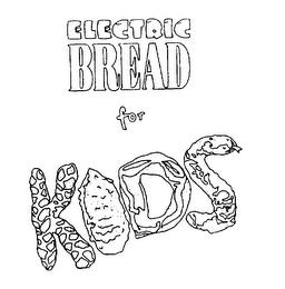 ELECTRIC BREAD FOR KIDS trademark