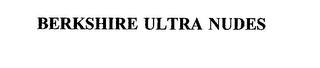 BERKSHIRE ULTRA NUDES trademark