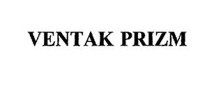 VENTAK PRIZM trademark