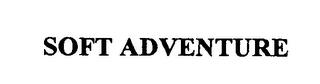 SOFT ADVENTURE trademark