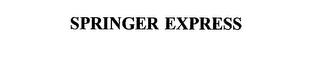 SPRINGER EXPRESS trademark