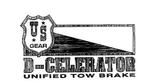 US GEAR D-CELERATOR UNIFIED TOW BRAKE trademark