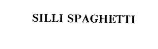 SILLI SPAGHETTI trademark