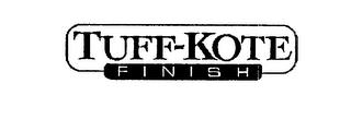 TUFF-KOTE FINISH trademark