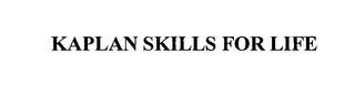 KAPLAN SKILLS FOR LIFE trademark