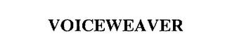 VOICEWEAVER trademark