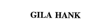 GILA HANK trademark