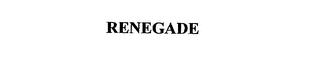 RENEGADE trademark