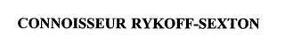 CONNOISSEUR RYKOFF-SEXTON trademark