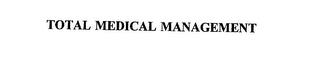 TOTAL MEDICAL MANAGEMENT trademark