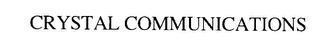 CRYSTAL COMMUNICATIONS trademark