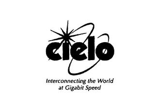 CIELO INTERCONNECTING THE WORLD AT GIGABIT SPEED trademark