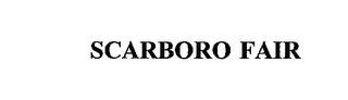 SCARBORO FAIR trademark