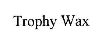 TROPHY WAX trademark