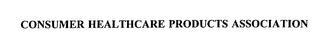 CONSUMER HEALTHCARE PRODUCTS ASSOCIATION trademark