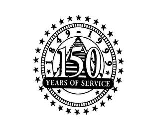 1849-1999 150 YEARS OF SERVICE trademark