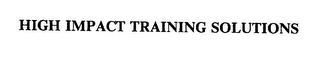 HIGH IMPACT TRAINING SOLUTIONS trademark