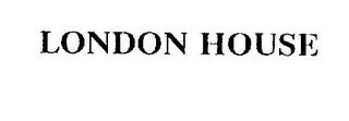 LONDON HOUSE trademark