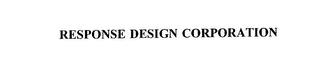 RESPONSE DESIGN CORPORATION trademark