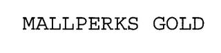 MALLPERKS GOLD trademark