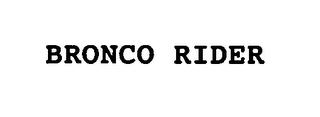 BRONCO RIDER trademark