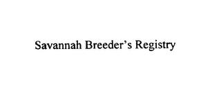 SAVANNAH BREEDER'S REGISTRY trademark