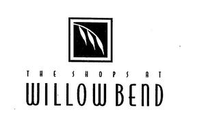 THE SHOPS AT WILLOW BEND trademark