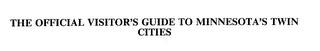 THE OFFICIAL VISITOR'S GUIDE TO MINNESOTA'S TWIN CITIES trademark