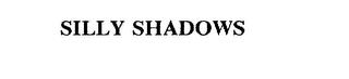 SILLY SHADOWS trademark