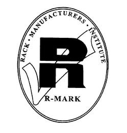 R R-MARK RACK MANUFACTURERS INSTITUTE trademark