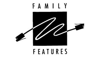 FAMILY FEATURES trademark