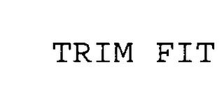 TRIM FIT trademark