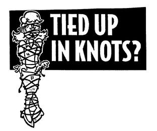 TIED UP IN KNOTS? trademark