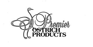 PREMIER OSTRICH PRODUCTS trademark