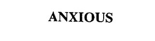 ANXIOUS trademark