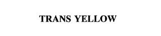 TRANS YELLOW trademark