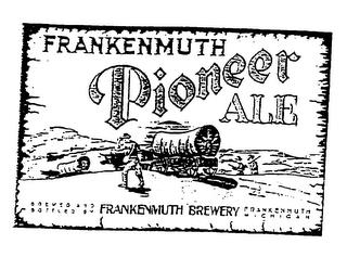 FRANKENMUTH PIONEER ALE FRANKENMUTH BREWERY trademark