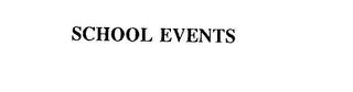 SCHOOL EVENTS trademark