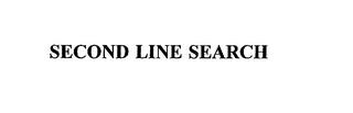 SECOND LINE SEARCH trademark