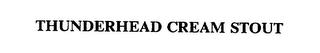 THUNDERHEAD CREAM STOUT trademark