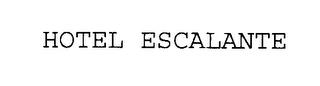 HOTEL ESCALANTE trademark