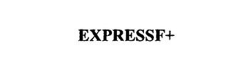 EXPRESSF+ trademark