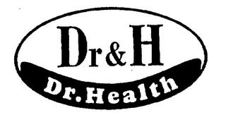 DR & H DR. HEALTH trademark