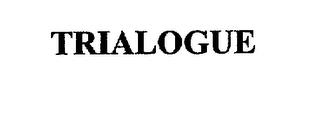 TRIALOGUE trademark