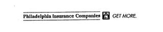 PHILADELPHIA INSURANCE COMPANIES GET MORE. trademark