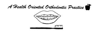 A HEALTH ORIENTED ORTHODONTIC PRACTICE trademark