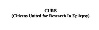 CURE (CITIZENS UNITED FOR RESEARCH IN EPILEPSY) trademark