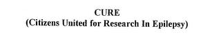 CURE (CITIZENS UNITED FOR RESEARCH IN EPILEPSY) trademark